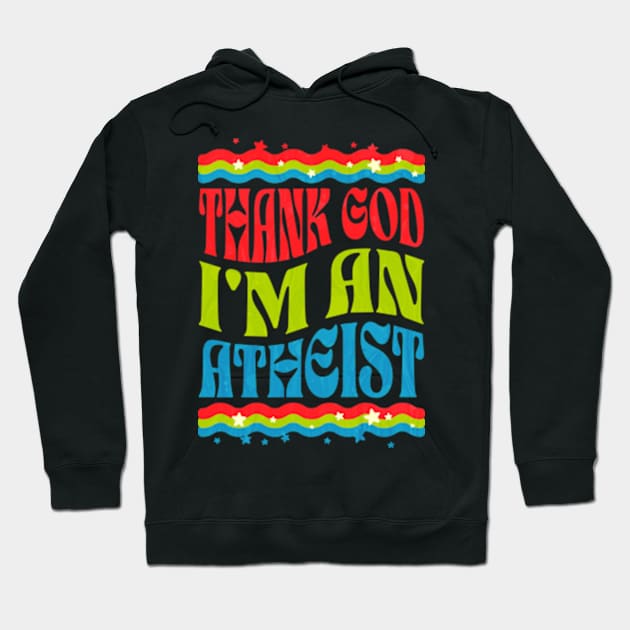 Thank God Im an Atheist Hoodie by Lavender Celeste